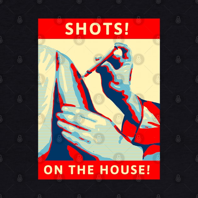 SHOTS! On The House! by TJWDraws